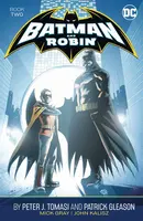 Batman and Robin  Vol. 2: By Peter J. Tomasi and Patrick Gleason