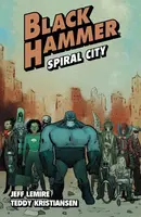 Black Hammer: Spiral City  Collected