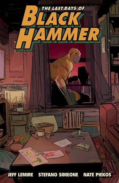 Black Hammer : The Last Days of ...