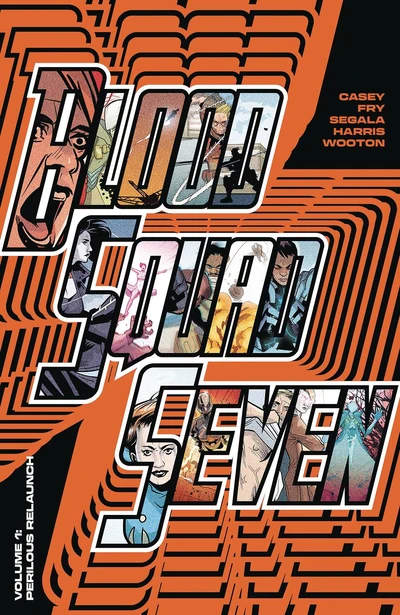 Blood Squad Seven  Vol. 1: Perilous Relaunch