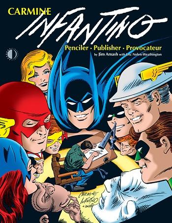 Carmine Infantino: Penciler, Publisher, Provocateur #1