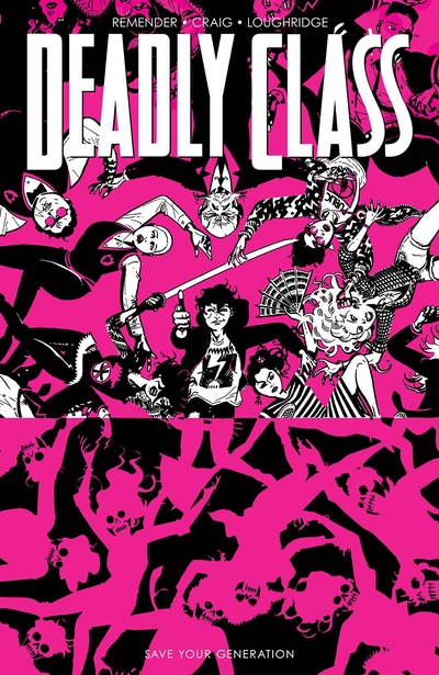 Deadly Class  Vol. 10: Save Your...
