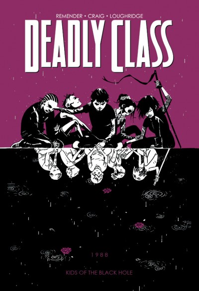 Deadly Class  Vol. 2: Kids Of Th...