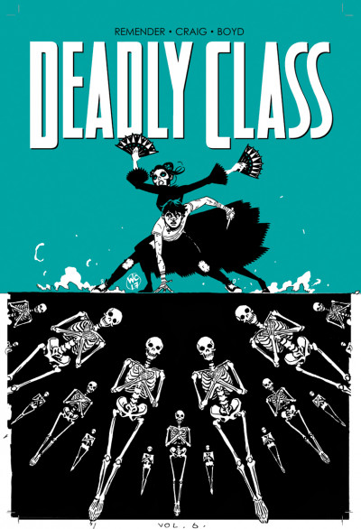 Deadly Class  Vol. 6: This Is No...