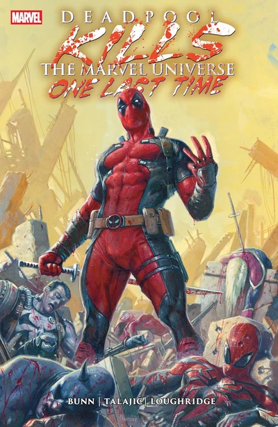 Deadpool Kills The Marvel Universe One Last Time  Collected