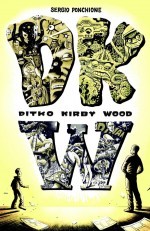 DKW: Ditko Kirby Wood