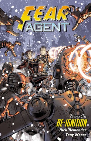Fear Agent Vol. 1: Re-Ignition