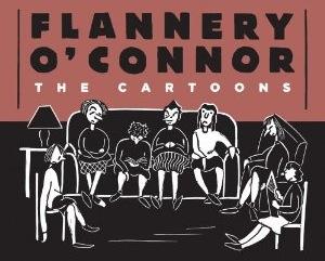 Flannery O'Connor: The Cartoons