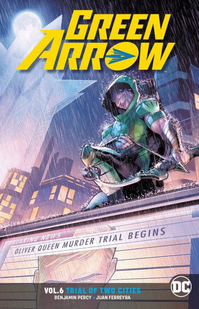 Green Arrow  Vol. 6: Trial Of Two Cities
