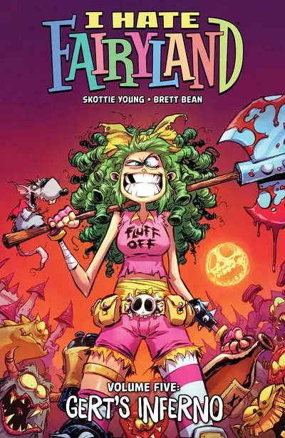 I Hate Fairyland  Vol. 5: Gert's...