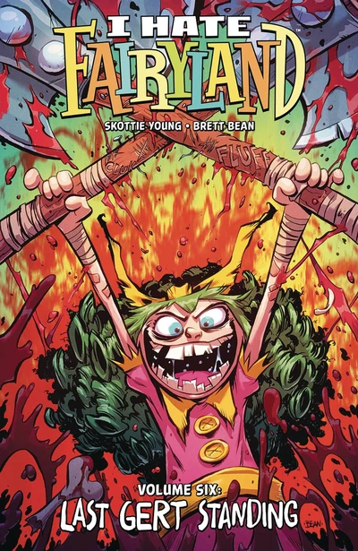 I Hate Fairyland  Vol. 6: Last G...