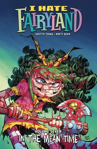 I Hate Fairyland  Vol. 7: In The...