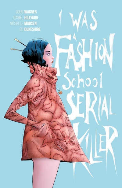 I Was A Fashion School Serial Killer  Collected