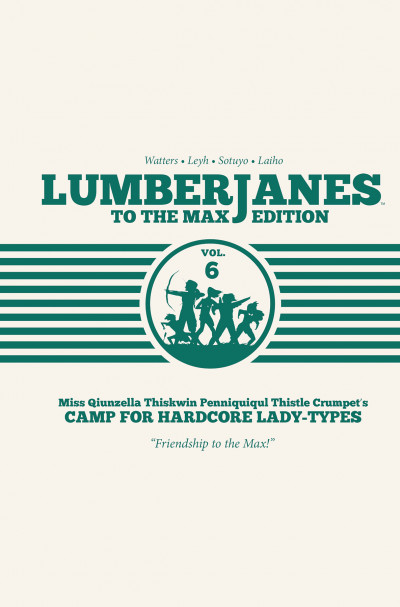 Lumberjanes  Vol. 6 To The Max
