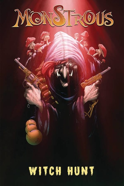 Monstrous Vol. 4: Witch Hunt