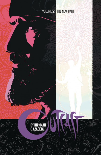 Outcast By Kirkman & Azaceta  Vol. 5: The New Path