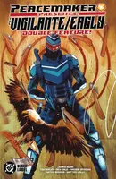 Peacemaker Presents: The Vigilante / Eagly Double Feature!  Collected