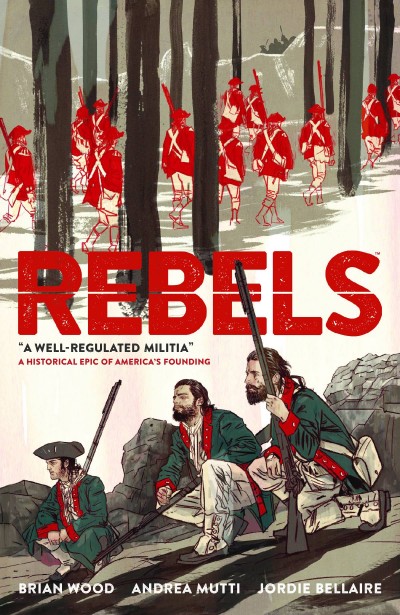 Rebels  Vol. 1: Well Regulated Militia