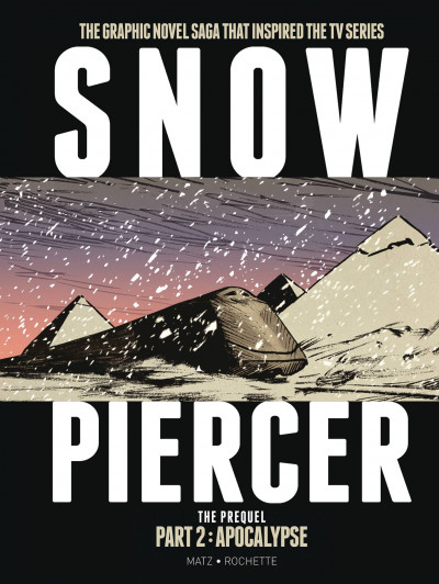 Snowpiercer: The Prequel: A...