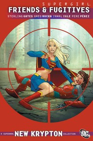 Supergirl : Friends And Fugitives