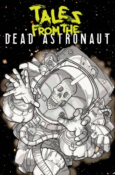 Tales From The Dead Astronaut  Collected