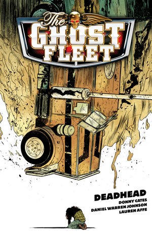The Ghost Fleet Vol. 1: Deadhead