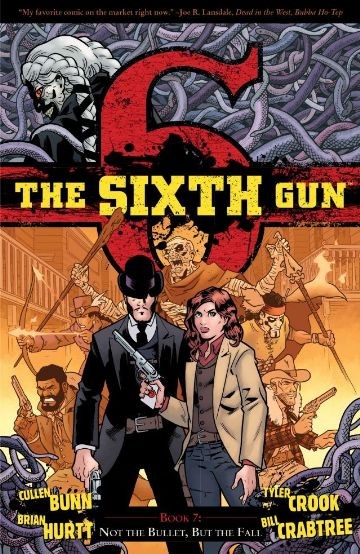 The Sixth Gun Vol. 7: Not T...