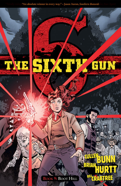 The Sixth Gun Vol. 9: Boot ...