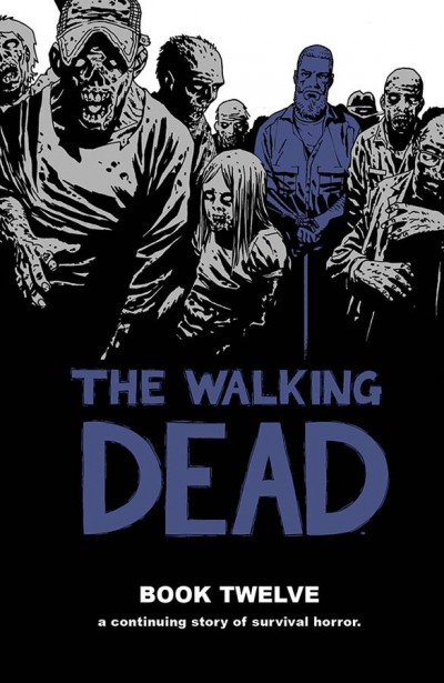 The Walking Dead  Vol. 12 Hardcover