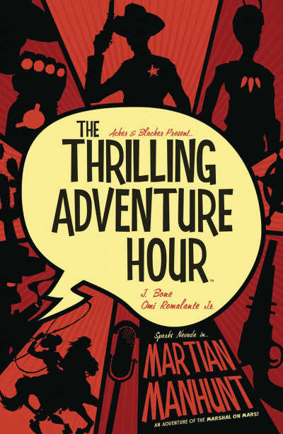 Thrilling Adventure Hour : Martian Manhunt