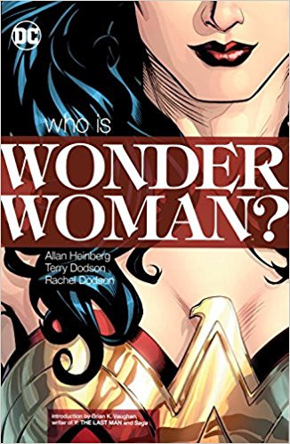 Wonder Woman : Who Is Wonder Woman
